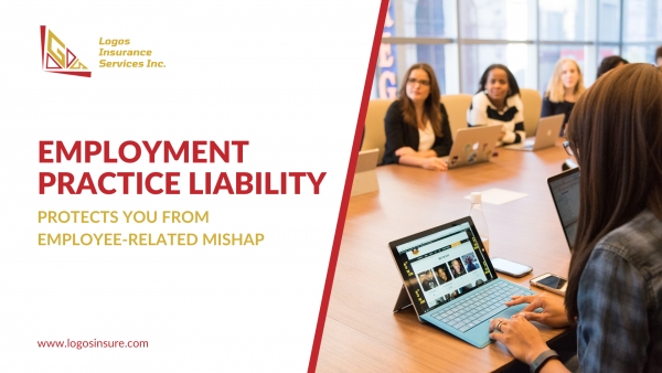 Employment Practice Liability Protects You From Employee-related Mishap for San Gabriel, California Residents